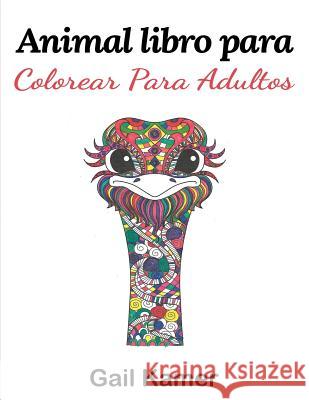 Animal Libro Para Colorear Para Adultos Gail Kamer 9781544072913