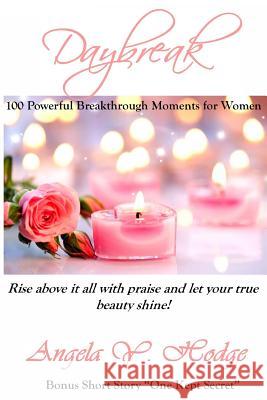 Daybreak: 100 Powerful Breakthrough Moments for Women Angela Y. Hodge 9781544112190