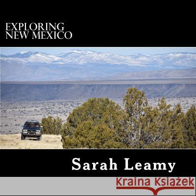 Exploring New Mexico Sarah Leamy 9781544126210
