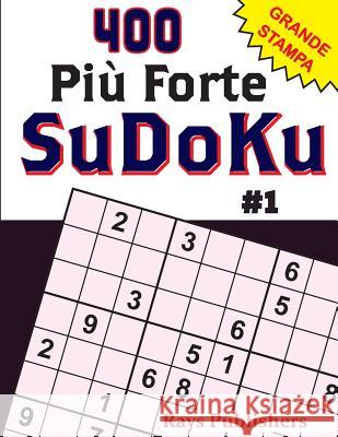 400 Più Forte-SuDoKu #1 Rays Publishers 9781544126265
