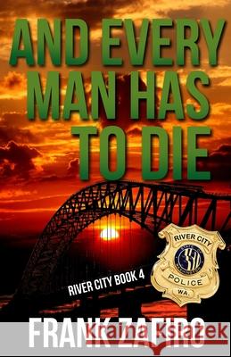 And Every Man Has to Die Frank Zafiro 9781544129099 Createspace Independent Publishing Platform