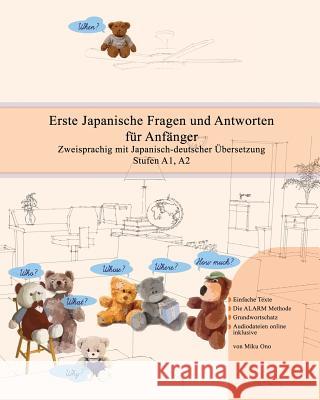 Erste Japanische Fragen und Antworten für Anfänger: Zweisprachig mit Japanisch-deutscher Übersetzung Stufen A1, A2 Miku Ono 9781544251103