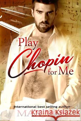 Play Chopin for Me Max Vos A. J. Corza 9781544271422