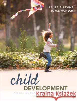Child Development: An Active Learning Approach Laura E. Levine Joyce Munsch 9781544359748