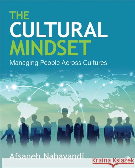 The Cultural Mindset: Managing People Across Cultures Afsaneh Nahavandi 9781544381503 Sage Publications, Inc