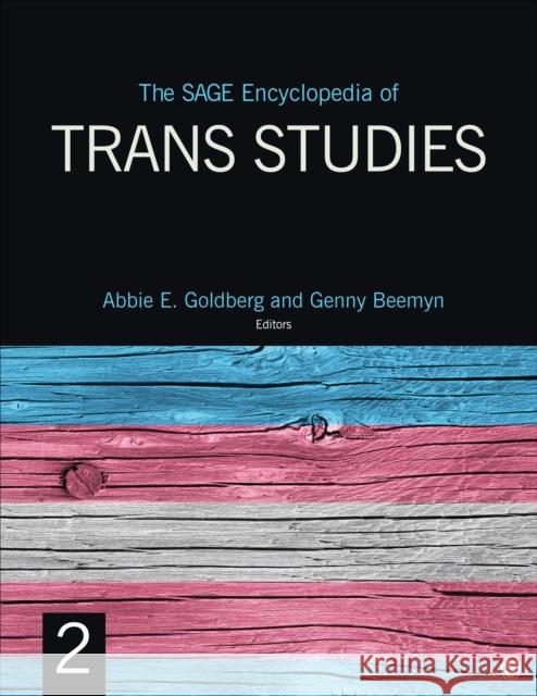 The Sage Encyclopedia of Trans Studies Abbie Goldberg Genny Beemyn 9781544393810 Sage Publications, Inc