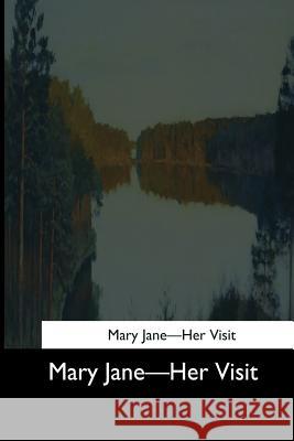 Mary Jane: Her Visit Clara Ingram Judson 9781544647340
