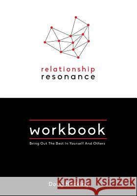 Relationship Resonance Workbook: Bring Out The Best In Yourself And Others Hacking, Doug 9781544651354
