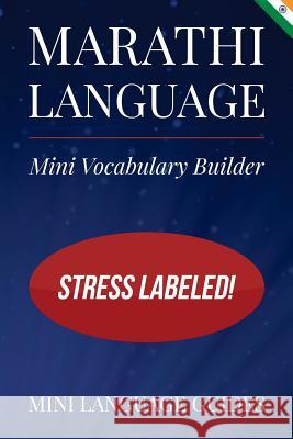 Marathi Language Mini Vocabulary Builder: Stress Labeled! Mini Languag 9781544717623 Createspace Independent Publishing Platform