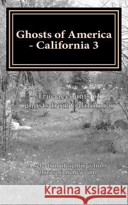 Ghosts of America - California 3 Nina Lautner 9781544749266
