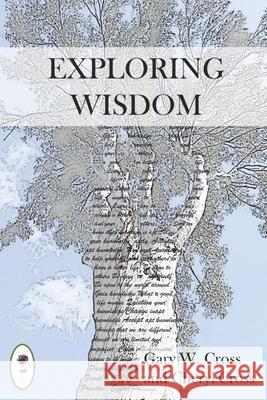 Exploring Wisdom Cheryl Cross, Gary W Cross 9781544751290