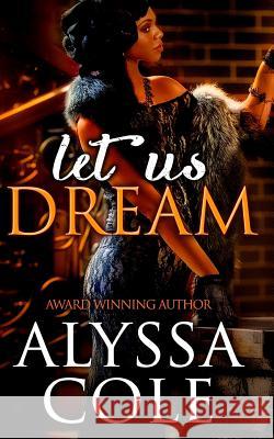 Let Us Dream Alyssa Cole 9781544766195 Createspace Independent Publishing Platform