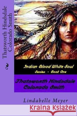 Thatsworth, Hindsdale, Colorado Smith Lindabelle Meyer 9781544844732
