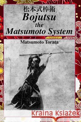 Bojutsu The Matsumoto System Shahan, Eric 9781544885179 Createspace Independent Publishing Platform