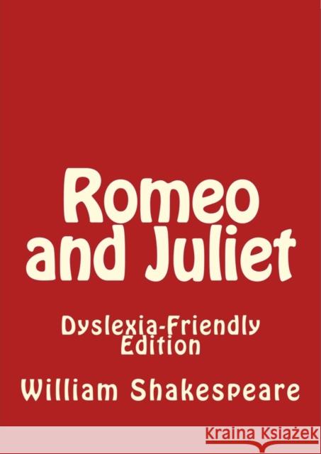 Romeo and Juliet: Dyslexia-Friendly Edition William Shakespeare 9781544885643 FIRESTONE BOOKS