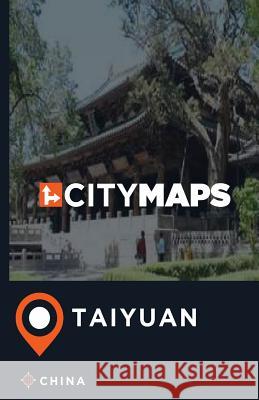 City Maps Taiyuan China James McFee 9781544904047 Createspace Independent Publishing Platform