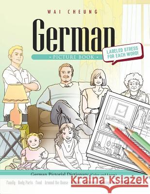 German Picture Book: German Pictorial Dictionary (Color and Learn) Wai Cheung 9781544907154