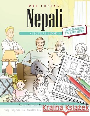 Nepali Picture Book: Nepali Pictorial Dictionary (Color and Learn) Wai Cheung 9781544908335