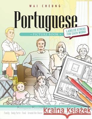 Portuguese Picture Book: Portuguese Pictorial Dictionary (Color and Learn) Wai Cheung 9781544908472