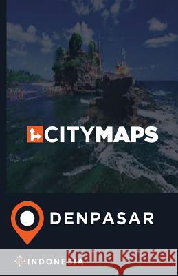City Maps Denpasar Indonesia James McFee 9781544973050