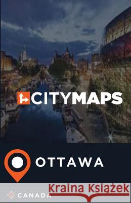 City Maps Ottawa Canada James McFee 9781544976976