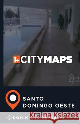 City Maps Santo Domingo Oeste Dominican Republic James McFee 9781544991016