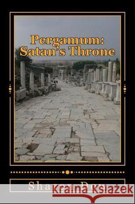 Pergamum: Satan's Throne Sharon Dow 9781545005750