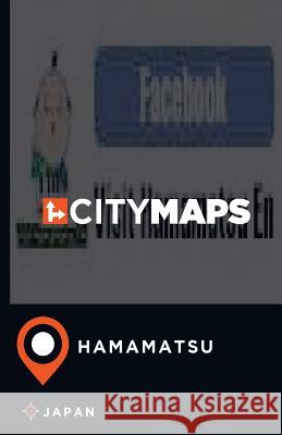 City Maps Hamamatsu Japan James McFee 9781545038987