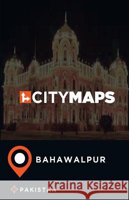 City Maps Bahawalpur Pakistan James McFee 9781545059456