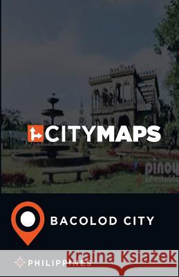 City Maps Bacolod City Philippines James McFee 9781545086506