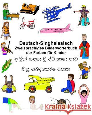 Deutsch-Singhalesisch Zweisprachiges Bilderwörterbuch der Farben für Kinder Carlson, Kevin 9781545130964