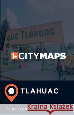 City Maps Tlahuac Mexico James McFee 9781545155875