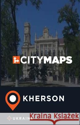 City Maps Kherson Ukraine James McFee 9781545169209