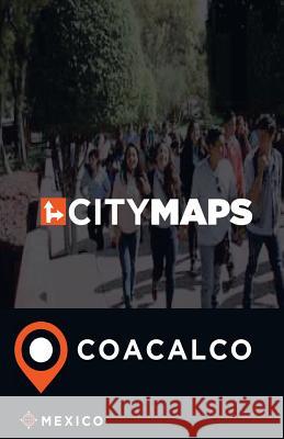 City Maps Coacalco Mexico James McFee 9781545173183