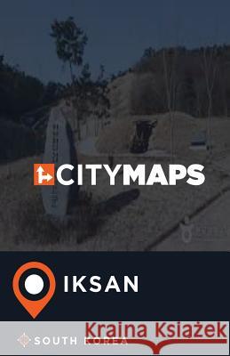 City Maps Iksan South Korea James McFee 9781545202074