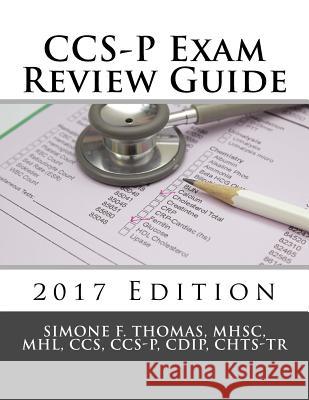 CCS-P Exam Review Guide 2017 Edition Thomas, Mhsc Mhl Ccs Ccs 9781545215555 Createspace Independent Publishing Platform