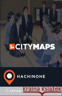 City Maps Hachinohe Japan James McFee 9781545252437