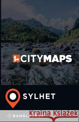 City Maps Sylhet Bangladesh James McFee 9781545254691