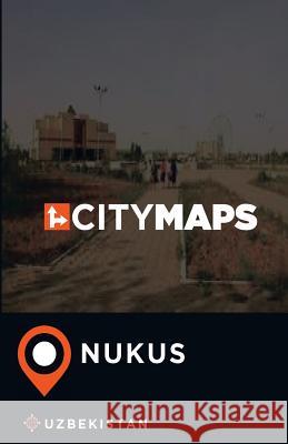 City Maps Nukus Uzbekistan James McFee 9781545258590