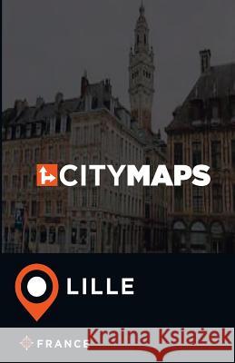 City Maps Lille France James McFee 9781545259887