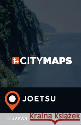 City Maps Joetsu Japan James McFee 9781545338841