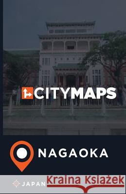City Maps Nagaoka Japan James McFee 9781545380154
