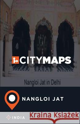 City Maps Nangloi Jat India James McFee 9781545380994
