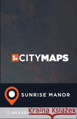 City Maps Sunrise Manor Nevada, USA James McFee 9781545391990