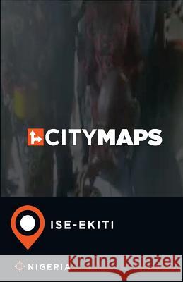 City Maps Ise-Ekiti Nigeria James McFee 9781545420065