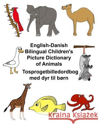 English-Danish Bilingual Children's Picture Dictionary of Animals Tosprogetbilledordbog med dyr til børn Carlson, Kevin 9781545428153