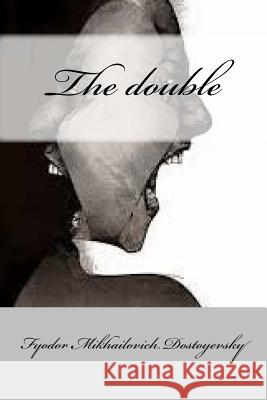 The double (Classic Edition) Dostoyevsky, Fyodor Mikhailovich 9781545493045