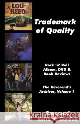 Trademark of Quality: The Reverend's Archives, Volume 1 Rev Keith a. Gordon 9781545569566