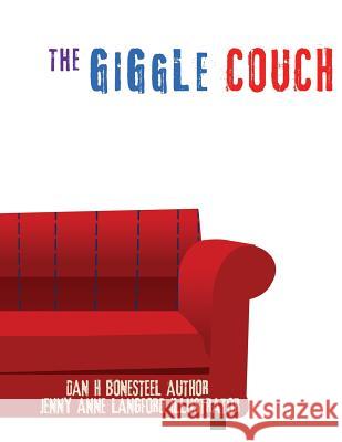 The Giggle Couch Dan H Bonesteel, Jenny Anne Langford 9781545605837 Xulon Press