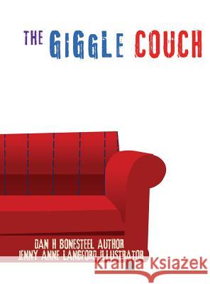 The Giggle Couch Dan H Bonesteel, Jenny Anne Langford 9781545605844 Xulon Press